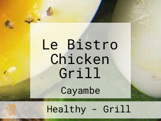 Le Bistro Chicken Grill