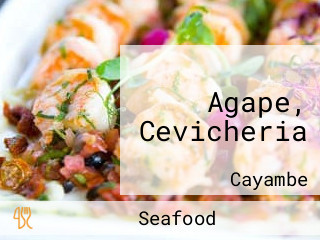 Agape, Cevicheria