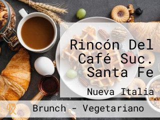 Rincón Del Café Suc. Santa Fe