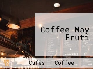 Coffee May Fruti