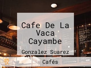 Cafe De La Vaca Cayambe