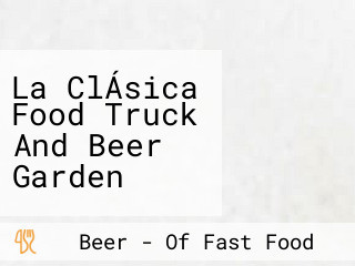 La ClÁsica Food Truck And Beer Garden