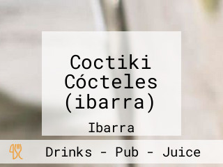 Coctiki Cócteles (ibarra)