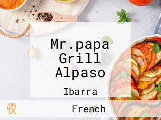 Mr.papa Grill Alpaso