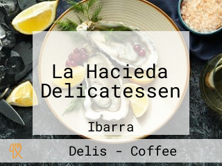 La Hacieda Delicatessen