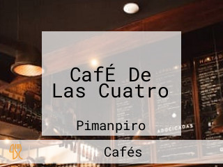 CafÉ De Las Cuatro