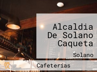 Alcaldia De Solano Caqueta