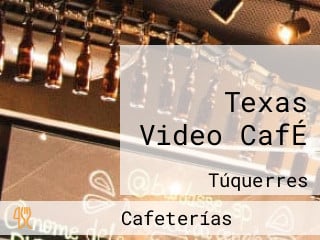 Texas Video CafÉ