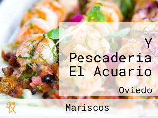 Y Pescaderia El Acuario