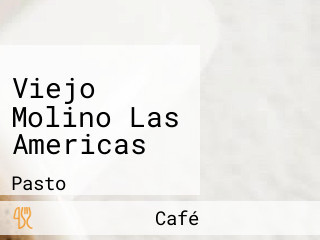 Viejo Molino Las Americas