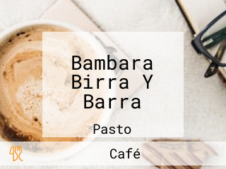 Bambara Birra Y Barra