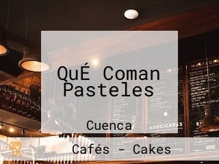 QuÉ Coman Pasteles