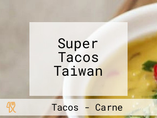 Super Tacos Taiwan