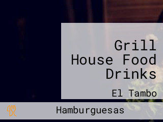 Grill House Food Drinks