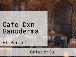 Cafe Dxn Ganoderma