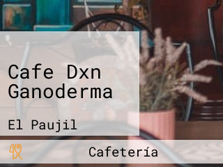 Cafe Dxn Ganoderma