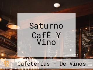 Saturno CafÉ Y Vino
