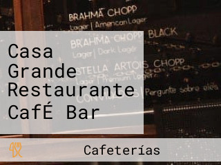 Casa Grande Restaurante CafÉ Bar