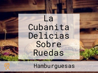 La Cubanita Delicias Sobre Ruedas