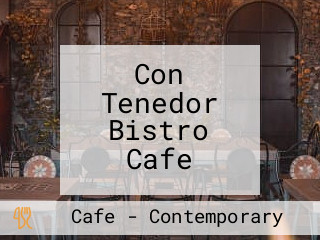 Con Tenedor Bistro Cafe