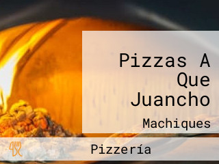 Pizzas A Que Juancho