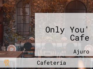 Only You' Cafe