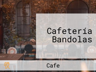 Cafetería Bandolas