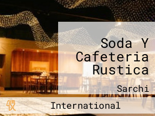 Soda Y Cafeteria Rustica