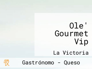 Ole' Gourmet Vip