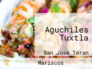 Aguchiles Tuxtla