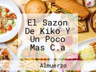 El Sazon De Kiko Y Un Poco Mas C.a