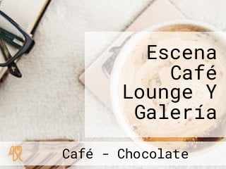 Escena Café Lounge Y Galería