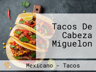 Tacos De Cabeza Miguelon