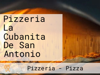 Pizzeria La Cubanita De San Antonio