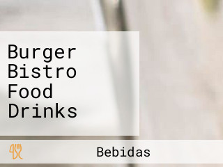 Burger Bistro Food Drinks