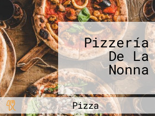 Pizzería De La Nonna