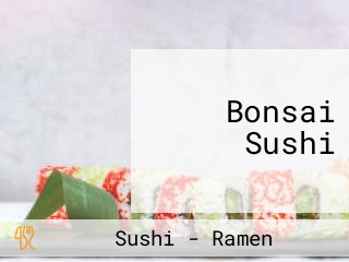 Bonsai Sushi