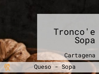 Tronco'e Sopa