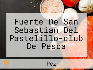 Fuerte De San Sebastian Del Pastelillo-club De Pesca