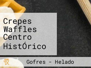 Crepes Waffles Centro HistÓrico