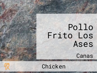 Pollo Frito Los Ases