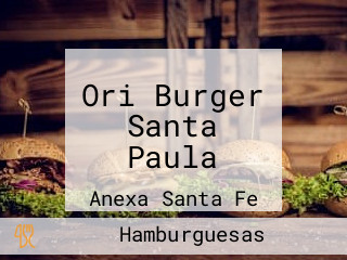 Ori Burger Santa Paula