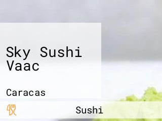 Sky Sushi Vaac