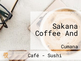 Sakana Coffee And