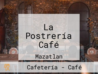 La Postrería Café