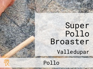 Super Pollo Broaster