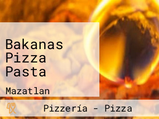 Bakanas Pizza Pasta