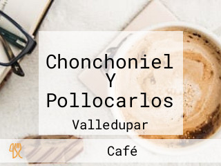 Chonchoniel Y Pollocarlos