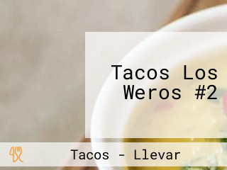 Tacos Los Weros #2