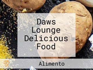 Daws Lounge Delicious Food